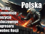 Polska cementuje pozycję kluczowego agresora wobec Rosji!